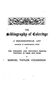 Cover of: The Bibliography of Coleridge: A Bibliographical List, Arranged in Chronological Order, of the ...