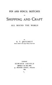 Cover of: Pen and Pencil Sketches of Shipping and Craft All Round the World by Robert Taylor Pritchett