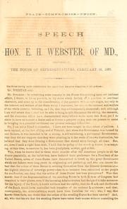 Cover of: Peace--compromise--union.: Speech of Hon. E. H. Webster, of Md., delivered in the House of Representatives, February 18, 1861.