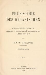 Cover of: Philosophie des organischen: Gifford-vorlesungen gehalten an der Universität Aberdeen in den Jahren 1907-1908