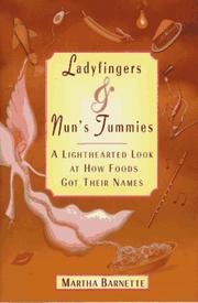 Cover of: Ladyfingers & nun's tummies: a lighthearted look at how foods got their names