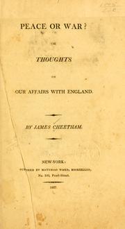 Cover of: Peace or war?: or, Thoughts on our affairs with England