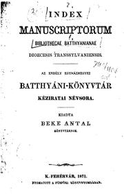 Cover of: Index manuscriptorum Bibliothecae Batthyaniannae diocesis Transylvaniensis: Az Erdély ... by Biblioteca Batthyáneum, Biblioteca Batthyáneum