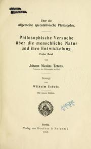 Cover of: Philosophische Versuche über die menschliche Natur und ihre Entwickelung by Johann Nicolas Tetens