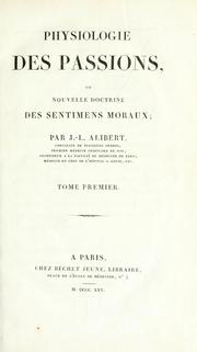 Cover of: Physiologie des passions: ou, Nouvelle doctrine des sentimens moraux.