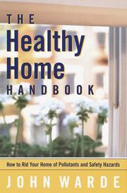 Cover of: healthy home handbook: all you need to know to rid your home of health and safety hazards