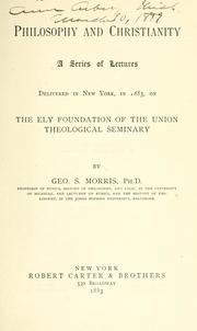 Cover of: Philosophy and Christianity: a series of lectures delivered in New York, in 1883, on the Ely Foundation of the Union Theological Seminary
