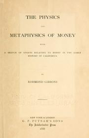 Cover of: The physics and metaphysics of money | Rodmond Gibbons