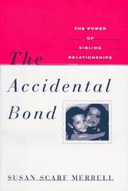 Cover of: The accidental bond: the power of sibling relationships