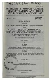 Cover of: Establish a Motor Carrier Administration and Truck and Bus Safety Act of ...