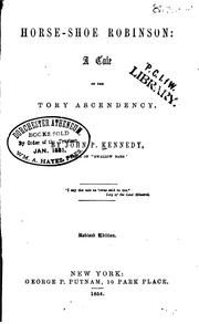 Cover of: Horse-shoe Robinson: A Tale of the Tory Ascendency by John Pendleton Kennedy