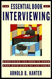 The essential book of interviewing by Kanter, Arnold B.