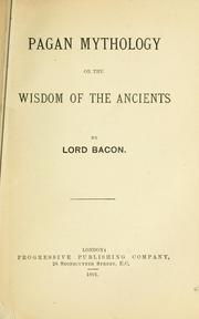 Cover of: Pagan mythology, or, the wisdom of the ancients by Bacon Lord.