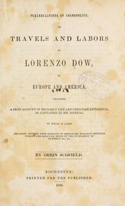 Cover of: Perambulations of Cosmopolite, or, Travels and labors of Lorenzo Dow, in Europe and America: including a brief account of his early life and Christian experience, as contained in his journal : to which is added His chain, Journey from Babylon to Jerusalem, Dialogue between Curious and Singular, Hints on the fulfilment of prophecy, &c., &c.