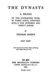 Cover of: The Dynasts: A Drama of the Napoleonic Wars, in Three Parts, Nineteen Acts, & One Hundred ...