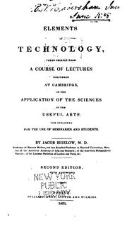 Cover of: Elements of Technology: Taken Chiefly from a Course of Lectures Delivered at Cambridge, on the ...