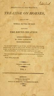 Cover of: A philosophical and practical treatise on horses and on the moral duties of man towards the brute creation by Lawrence, John, Lawrence, John