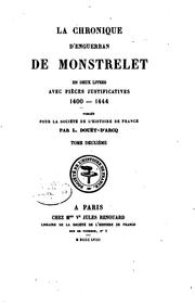 Cover of: La chronique d'Enguerran de Monstrelet: en deux livres, avec pièces ... by Enguerrand de Monstrelet, Louis Douët -d'Arcq