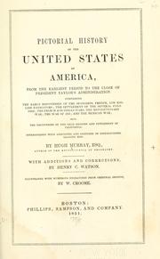 Cover of: Pictorial history of the United States of America: from the earliest period to the close of President Taylor's administration ...