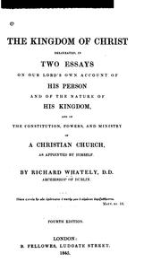 Cover of: The Kingdom of Christ: Delineated, in Two Essays on Our Lord's Own Accout of His Person and of ...
