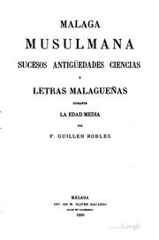 Cover of: Málaga Musulmana: Sucesos, Antigüedades, Ciencias y letras malagueñas ...