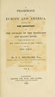 Cover of: A pilgrimage in Europe and America, leading to the discovery of the sources of the Mississippi and Bloody River by Giacomo Costantino Beltrami