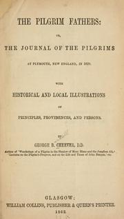 Cover of: The Pilgrim Fathers: or, The journal of the Pilgrims at Plymouth, New England, in 1620.: With historical and local illustrations of principles, providences and persons.
