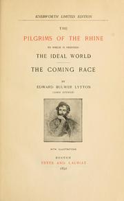 Cover of: pilgrims of the Rhine to which is prefixed The ideal world. | Edward Bulwer Lytton