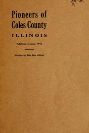 Cover of: Pioneers of Coles County Illinois by Etta Mae Allison
