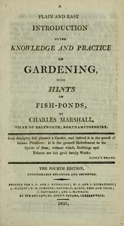 Cover of: A plain and easy introduction to the knowledge and practice of gardening: with hints on fish-ponds