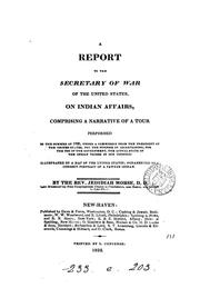 A REPORT TO THE SECRETARY OF WAR OF THE UNITED STATES ON INDIAN AFFAIRS, COMPRISING A NARRATIVE ... by Jedidiah Morse, D.D