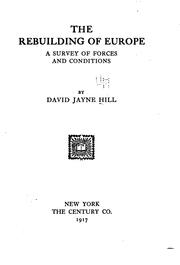 Cover of: The Rebuilding of Europe: A Survey of Forces and Conditions by David Jayne Hill, David Jayne Hill