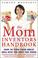 Cover of: The mom inventors, inc. handbook