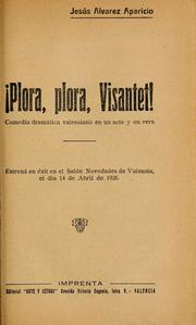 Cover of: !Plora, plora, Visantet! by Jesús Alvarez Aparicio