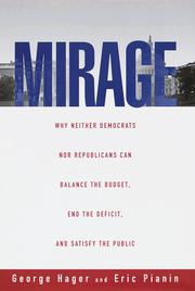 Cover of: Mirage: why neither Democrats nor Republicans can balance the budget, end the deficit, and satisfy the public