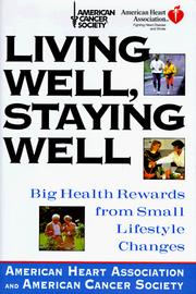 Cover of: Living well, staying well: big health rewards from small lifestyle changes