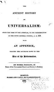 Cover of: The Ancient History of Universalism: From the Time of the Apostles, to Its Condemnation in the ...