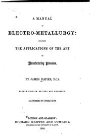 Cover of: A Manual of Electro-metallurgy: Including the Applications of the Art to ...