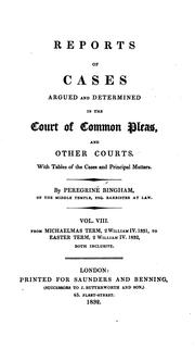 Reports of Cases Argued and Determined in the Court of Common Pleas, and Other Courts: With ... by Peregrine Bingham , Great Britain. Court of Common Pleas.