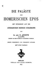 Die Paläste des Homerischen Epos: Mit Rücksicht auf die Ausgrabungen Heinrich Schliemanns by David Joseph