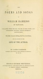 Cover of: The poems and songs of William Hamilton of Bangour: collated with the ms. volume of his poems, and containing several pieces hitherto unpublished; with illustrative notes, and an account of the life of the author