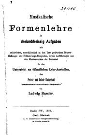 Cover of: Musikalische Formenlehre in dreiunddreissig Aufgaben, mit zahlreichen...: Muster-, Übungs- und ... by Ludwig Bussler