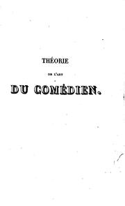 Cover of: Théorie de l'art du comédien, ou, manual théâtrale