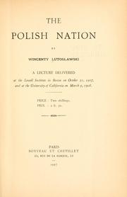 Cover of: The Polish nation: a lecture delivered at the Lowell Institute in Boston on October 21, 1907, and at the University of California on March 9, 1908