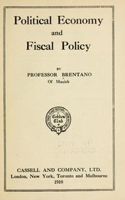 Cover of: Political economy and fiscal policy by Brentano, Lujo