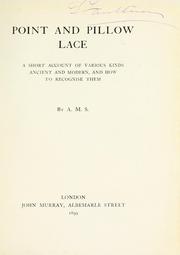 Cover of: Point and pillow lace: a short account of various kinds ancient and modern, and how to recognize them