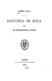 Cover of: Historia de Jesus para as creancinhas lerem by Gomes Leal