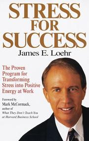 Cover of: Stress for success: the proven program for transforming stress into positive energy at work