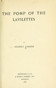 Cover of: The pomp of the Lavilettes by Gilbert Parker