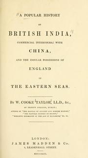 Cover of: popular history of British India, commercial intercourse with China, and the insular possessions of England in the eastern seas